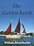 The Golden Ketch by Michael C. Lee