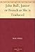 John Bull, Junior or French as She is Traduced