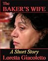 The Baker's Wife by Loretta Giacoletto