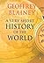 A Very Short History Of The World by Geoffrey Blainey A Very Short History Of The World by Geoffrey Blainey