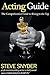 The Acting Guide: The Compr...