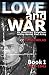 Love and War: An American Volunteer in the Soviet Red Army - Book 1: 1941-1943