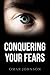 Conquering Your Fears