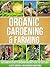 Organic Gardening & farming: A Beginners Guide To Growing Organic Food The Easy Way & Pest Control For Organic Gardening
