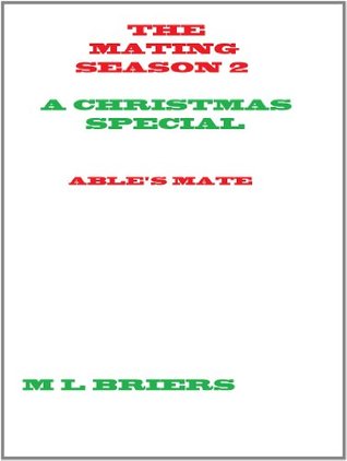A Christmas Special; Abel's Mate (The Mating Season, #2)