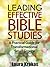 Leading Effective Bible Studies; A Practical Guide for Transf... by Laura Krokos