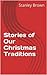 Stories of Our Christmas Tr...
