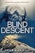 Blind Descent by Brian  Dickinson