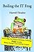 Boiling the IT Frog: How to...