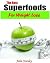 The Best Superfoods For Wei...