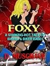 Foxy: A Smoking Hot Tale of Bikers and Biker Babes Foxy: A Smoking Hot Tale of Bikers and Biker Babes