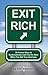 Exit Rich: 58 Proven Ways to Systematically Cash Out For More When You Sell Your Business