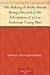 The Making of Bobby Burnit Being a Record of the Adventures o... by George Randolph Chester