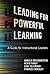 Leading for Powerful Learning: A Guide for Instructional Leaders