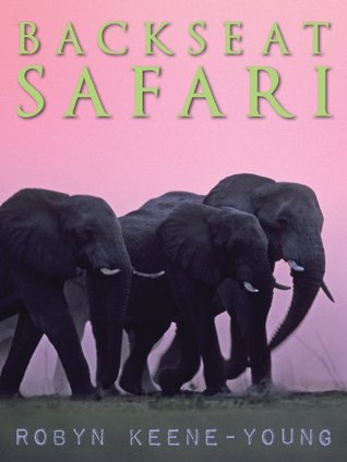 Backseat Safari (Kindle Edition)