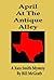 April At The Antique Alley (The Xara Smith Mysteries by Bill McGrath Book 4)