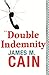 Double Indemnity by James M. Cain