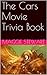 The Cars Movie Trivia Book
