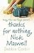 Thanks For Nothing, Nick Maxwell by Debbie Carbin