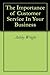 The Importance of Customer Service In Your Business by Ashley Wright