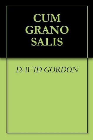 CUM GRANO SALIS (Kindle Edition)