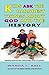 Kids Ask The Darndest Things About God And The History - Answers From The Next Twelve Bible Books Of History (Books Of The Bible Book 2)