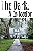 The Dark: A Collection