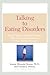 Talking to Eating Disorders: Simple Ways to Support Someone with Anorexia, Bulimia, Binge Eating, or Body Image Issues