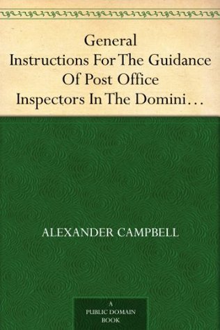 General Instructions For The Guidance Of Post Office Inspectors In The Dominion Of Canada