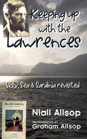 Keeping up with DH Lawrence: On the trail of David and Frieda Lawrence in Sicily, Sea and Sardinia (Kindle Edition)