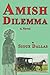 Amish Dilemma: A Novel
