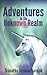 Adventures in the Unknown Realm