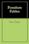 Femdom Fables by Tanis Todgers