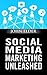 Social Media Marketing Unleashed