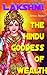 Lakshmi : the Hindu Goddess of Wealth