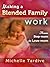 Making A Blended Family Work: From Step-mom to Love-mom (The Divorce Recovery Docent Book 1)