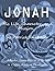 JONAH: His Life, Character,and Mission, ANNOTATED