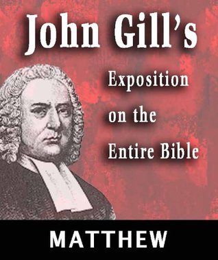 John Gill's Exposition on the Entire Bible-Book of Matthew