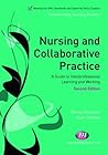 Nursing and Collaborative Practice: A guide to interprofessional learning and working (Transforming Nursing Practice Series)