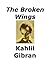 The Broken Wings by Kahlil Gibran