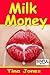Adult Milk Sex Stories: Milk Money