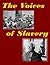 Voices of Slavery