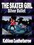 THE SILVER BULLET: Girl Skateboarder