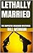 Lethally Married