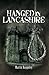 Hanged in Lancashire by Martin Baggoley