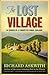 The Lost Village: In Search of a Forgotten Rural England