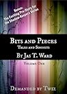 Bits and Pieces by Jas T. Ward