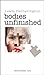 Bodies Unfinished