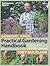 Gardeners' World Practical Gardening Handbook: Innovative Ideas, Expert Skills, Traditional Techniques