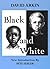 Black and White: A Song That is a Story About Freedom to go to School Together: New Enhanced Digital Edition - 2014
